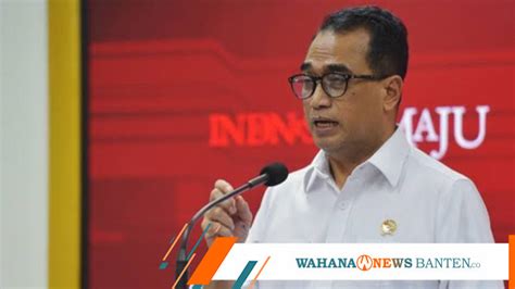 Menhub Budi Karya Sumadi Wfh Solusi Terbaik Untuk Antisipasi Dampak