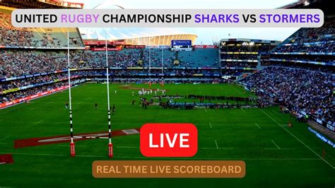 Sharks Vs Stormers LIVE Score UPDATE Today United Rugby Championship