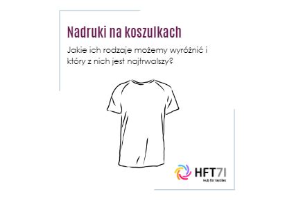 Rodzaje Nadruku Na Koszulkach Jakie Wyr Niamy Hft