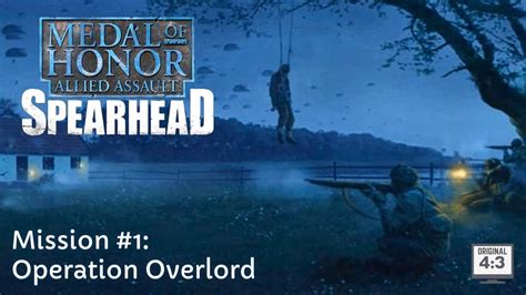 Medal Of Honor Allied Assault Spearhead Mission 1 Operation