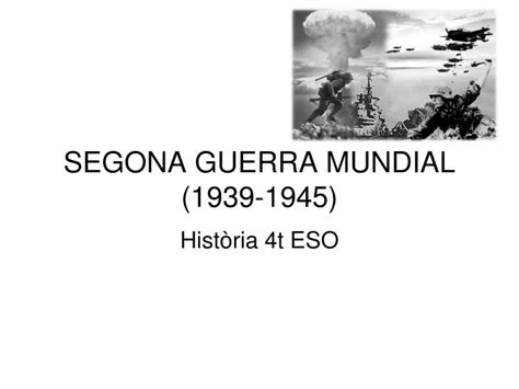 Ppt Segona Guerra Mundial 1939 1945 Powerpoint Presentation Free Download Id6206023