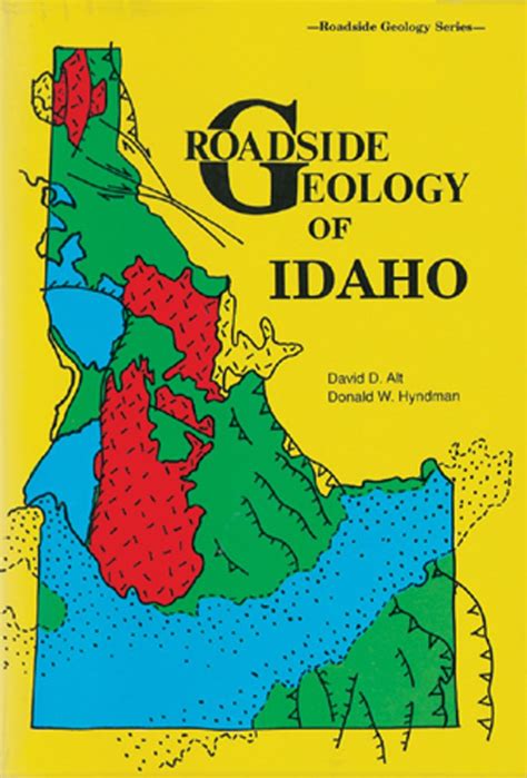 Roadside Geology Of Idaho Roadside Geology Series Alt David