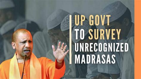 Yogi Govt Prepares For Survey Of Unrecognized Madrasas In Uttar Pradesh