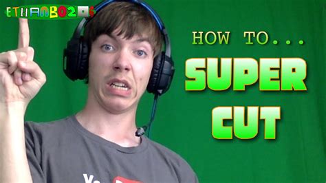 How To Ethanb0206 Supercut Youtube