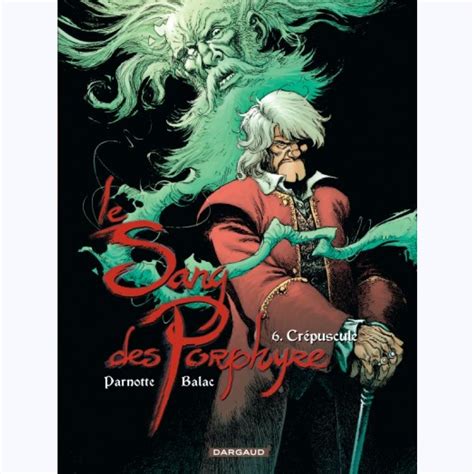 Le Sang des Porphyre Tome 6 Crépuscule sur BD Tek