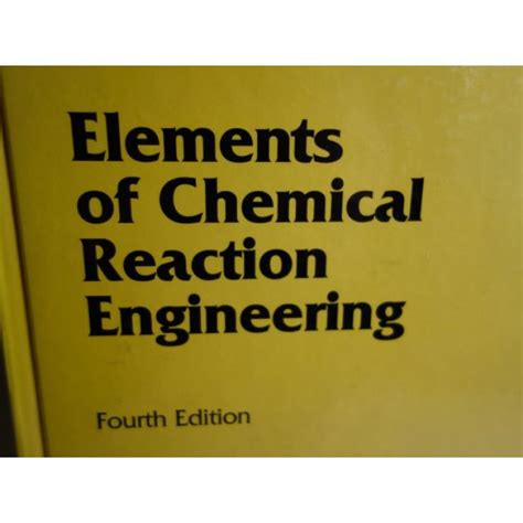 Elements Of Chemical Reaction Engineering Scott Fogler