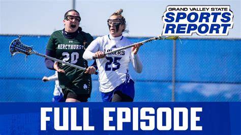 Grand Valley State Sports Report Season 2023 GVSSR 04 03 23