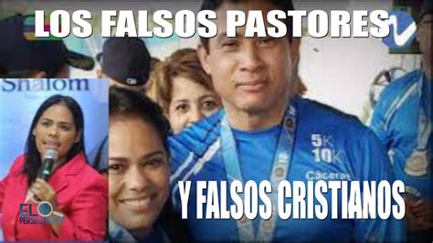 Los Falsos Pastores Y Falsos Cristianos Youtube