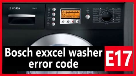 Bosch Exxcel Washer Error Code E17 Causes How Fix Problem