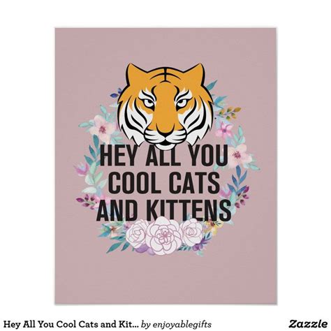 Hey All You Cool Cats And Kittens Tiger King Poster Zazzle Cats And Kittens Cool Cats