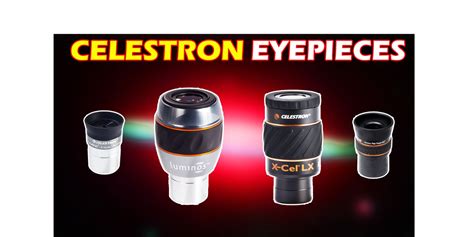 Best Eyepieces Series by Celestron, Explained - The Alien Tech