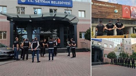 Adana Da Seyhan Ve Ukurova Belediyelerine Yolsuzluk Operasyonu Son