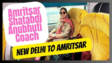 Amritsar Shatabdi Anubhuti Coach New Delhi To Amritsar Train