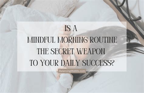 Is A Mindful Morning Routine The Secret Weapon To Your Daily Success?