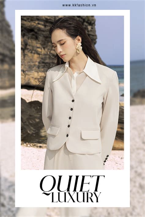 QUIET LUXURY Phong cách thời trang hot nhất