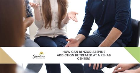 Rehab For Benzodiazepine Addiction Treatment Rehab Center