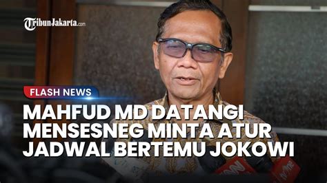 Mahfud Md Temui Pratikno Malam Malam Minta Atur Jadwal Menghadap