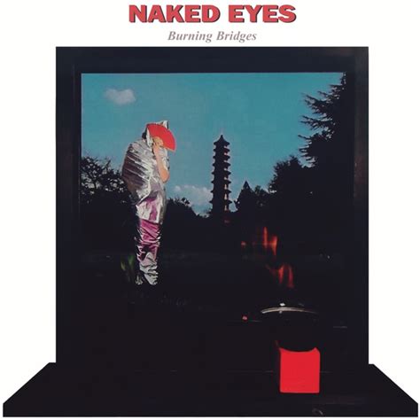 Burning Bridges” álbum De Naked Eyes En Apple Music