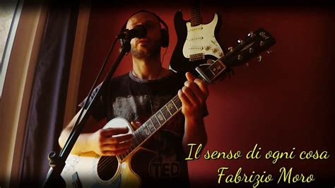 Fabrizio Moro Il Senso Di Ogni Cosa Version Cover E Accordi