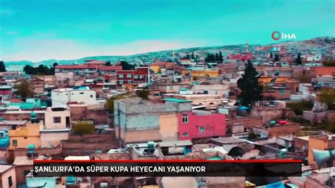 Anl Urfa Y S Per Kupa Heyecan Sard Dailymotion Video