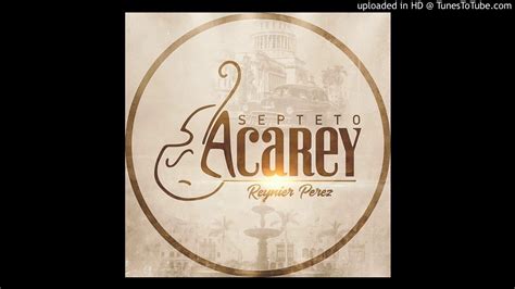 Septeto Acarey Eres Mi Sueño YouTube