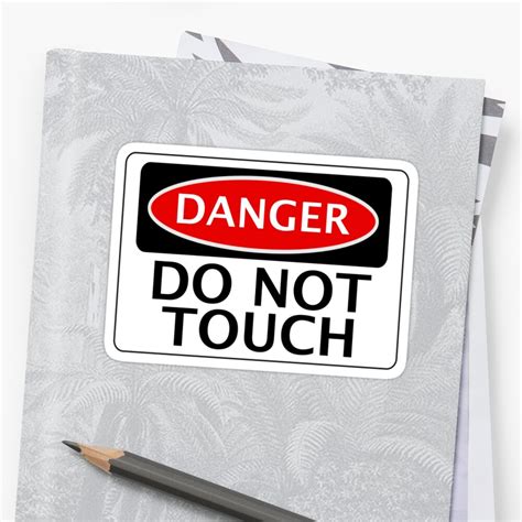 "DANGER DO NOT TOUCH FUNNY FAKE SAFETY SIGN SIGNAGE" Stickers by ...