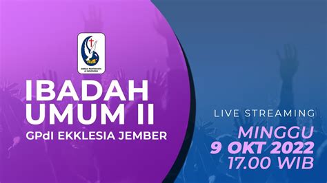 Live Ibadah Umum Sore Gpdi Ekklesia Jember Oktober Youtube