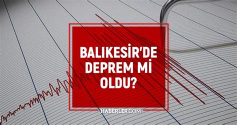 Balıkesirde Deprem Mi Oldu Son Dakİka Az önce Bugün Balıkesirde