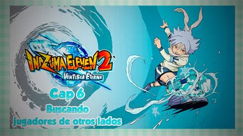 Inazuma Eleven 2 Ventisca Eterna 6 YouTube