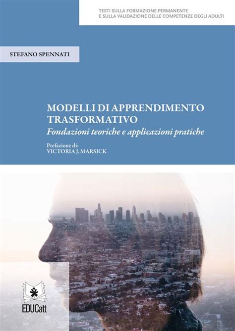 Modelli Di Apprendimento Trasformativo Fondazioni Teoriche E