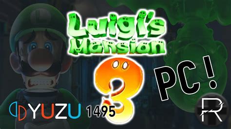 Yuzu EA 1495 Luigi S Mansion 3 HD 60FPS Mod Switch Emulator