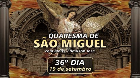 36º DIA DA QUARESMA DE SAO MIGUEL ARCANJO YouTube