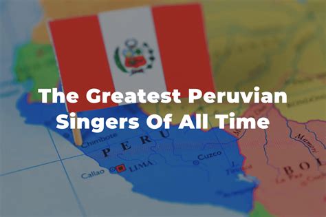 11 Of The Greatest And Most Famous Peruvian Singers