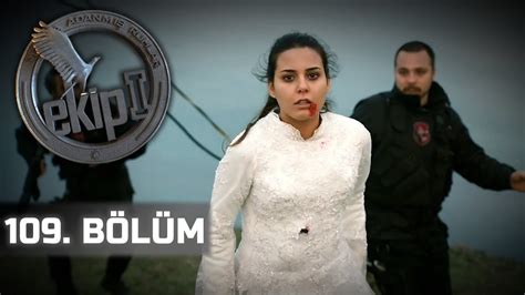 Ekip 1 Dizisi 109 Bölüm 2 Sezon 1080p İzle Youtube