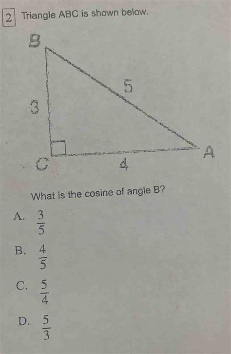 Solved Triangle ABC Is Shown Below What Is The Cosine Of Angle B A