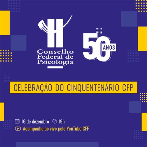 CFP 50 anos solenidade marcará trajetória e legado do Conselho Federal