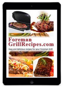 George Foreman Grill Cookbook - Delicious Foreman Grill Recipes