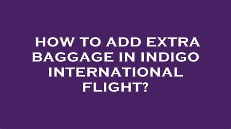 How To Add Extra Baggage In Indigo International Flight Youtube