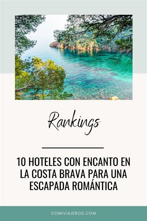 Buscando Un Hotel Con Encanto En La Costa Brava Para Una Escapada De