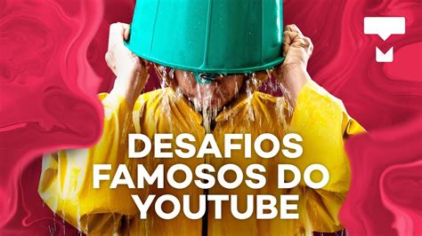 6 desafios que já foram febre no YouTube TecMundo YouTube