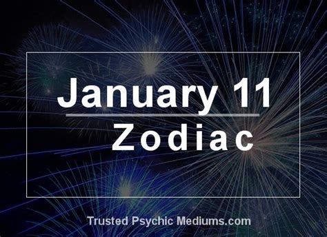 January 11 Zodiac - Complete Birthday Horoscope & Personality Profile