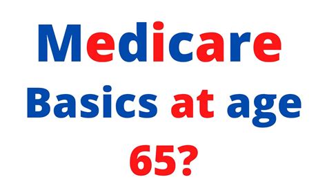 Basics Of Medicare Turning 65 Youtube