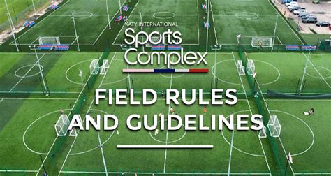 Field Rules and Guidelines | KatyISC Sports Complex