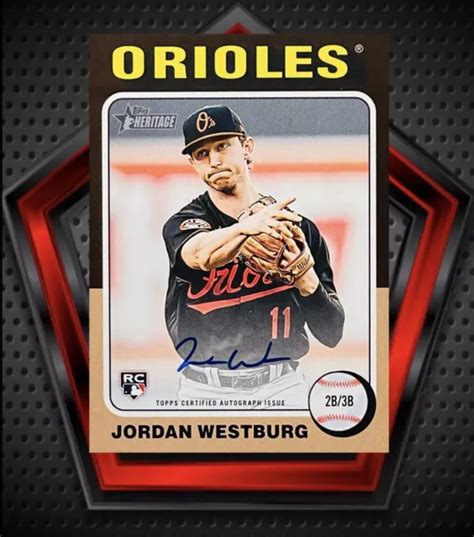 JORDAN WESTBURG RC Auto 2024 Topps Heritage Real One ROA JWE Orioles