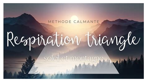 Respiration Triangle Apaisante Min Methode Calmante Soleil Et