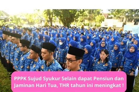 Sujud Syukur Kesejahteraan Pppk Meningkat Selain Dapat Pensiun Dan