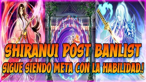 ESTE DECK SIGUE SIENDO MUY BUENO CON LA BANLIST SHIRANUI POST BANLIST