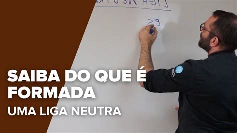 Você sabe do que é formada uma LIGA NEUTRA YouTube