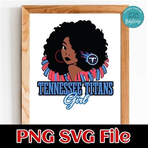 Tennessee Titans Girl Png Svg File Template Bobotemp