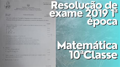 Resolução De Exame De Matemática 10 Classe 1 Época 2019 Youtube